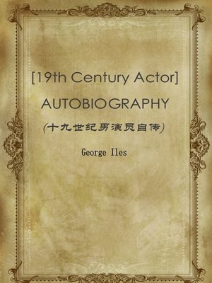 cover image of [19th Century Actor] Autobiography（十九世纪男演员自传）
